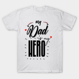 my dad is my hero T-Shirt